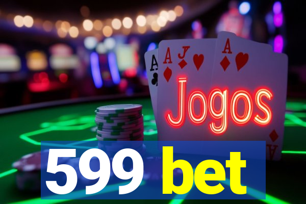 599 bet